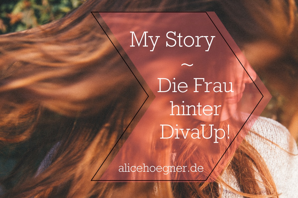 Meine Story – Die Frau hinter Diva Up!