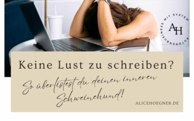 Keine Lust zu schreiben? So überlistest du deinen inneren Schweinehund!